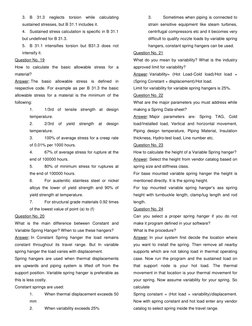 3. B 
31.3 
neglects 
torsion while calculating 
sustained stresses, but B 31.1 includes it. 
4. Sustained stress calculation