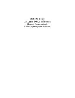    
  
Roberto Beato 
21 Leyes De La Influencia 
Hipnosis Conversacional: 
Habla con poder para transformar. 
 
 
