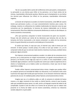 No sé si ya puedes darte cuenta de la diferencia entre persuasión y manipulación. 
La persuasión es una técnica para influir