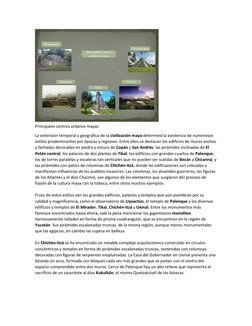 Principales centros urbanos mayas 
La extensión temporal y geográfica de la civilización maya determinó la existencia de n