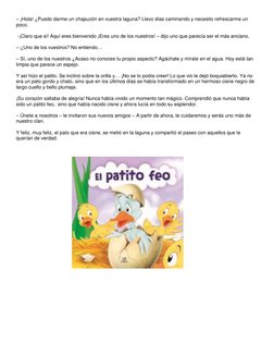 – ¡Hola! ¿Puedo darme un chapuzón en vuestra laguna? Llevo días caminando y necesito refrescarme un 
poco. 
 
 -¡Claro que sí