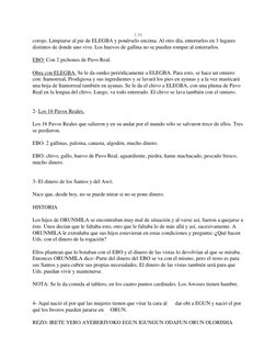 136 
corojo. Limpiarse al pie de ELEGBA y ponérselo encima. Al otro día, enterrarlos en 3 lugares 
distintos de donde uno v