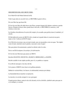 129 
 
DESCRIPCION DEL ODU IRETE YERO. 
 
Es el Odu #214 del Orden Señorial de Ifá. 
 
Todo lo que entra en casa del Awó, e