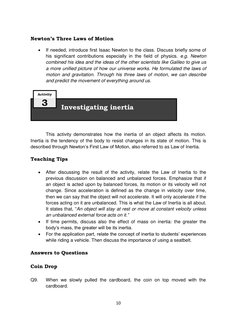 10 
 
 
Newton’s Three Laws of Motion 
 
 
If needed, introduce first Isaac Newton to the class. Discuss briefly some of 
hi