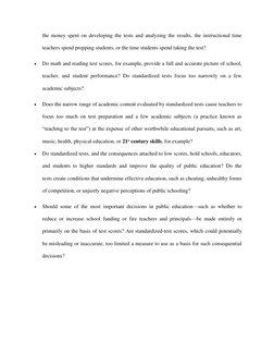 the money spent on developing the tests and analyzing the results, the instructional time 
teachers spend prepping students,