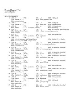 Physics Chapter 4 Test
Answer Section
MULTIPLE CHOICE
1.
ANS: C
PTS:
1
DIF:
L2
OBJ:
4.2 Speed
STA:
Ph.1.a | Ph.1.b
KEY: speed