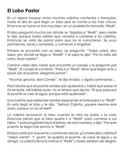 El Lobo Pastor 
En un lejano bosque vivían muchos cabritos contentos y tranquilos, 
hasta el día en qué llegó un lobo que se