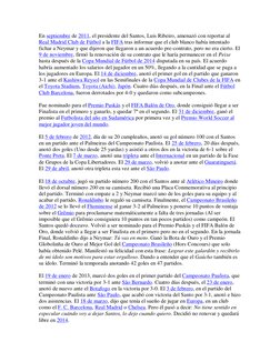 En septiembre de 2011, el presidente del Santos, Luis Ribeiro, amenazó con reportar al 
Real Madrid Club de Fútbol a la FIFA
