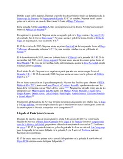 Debido a que sufrió paperas, Neymar se perdió los dos primeros títulos de la temporada, la 
Supercopa de Europa y la Supercop