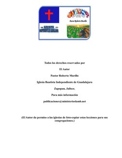 Todos los derechos reservados por 
 
El Autor 
 
Pastor Roberto Murillo 
 
Iglesia Bautista Independiente