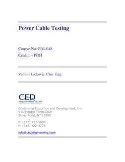 Power Cable Testing 
 
 
 
Course No: E04-048 
 
Credit: 4 PDH 
 
 
 
 
 
Velimir Lackovic, Char. Eng.