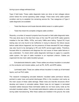 during a pure voltage-withstand test. 
Type 2 field tests: These cable diagnostic tests are done at test voltages above 
and/