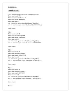 INSERTION: -
AGENTS TABLE: -
SQL> insert into agents values(&aid,'&aname',&aph,&str);
Enter value for aid: 134
Enter