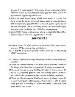 pressed first motor goes OFF and second Motor switched on. When 
PROCESS button is pressed second motor goes OFF &first comes
