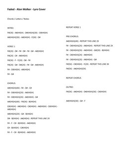 Faded - Alan Walker - Lyre Cover
Chords / Letters / Notes
INTRO:
F#(3X) - A#(HIGH) - D#(HIGH)(3X) - C#(HIGH)
A#(HIGH)(3X) - A