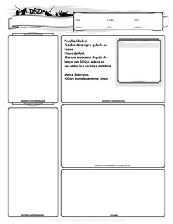 NOME DO PERSONAGEM
OLHOS
IDADE
PESO
ALTURA
CABELOS
PELE
NOME
HISTÓRIA DO PERSONAGEM
APARÊNCIA DO PERSONAGEM
OUTRAS CARACTERÍS