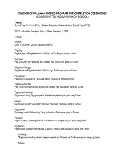 DIVISION OF PALAWAN UNIFIED PROGRAM FOR COMPLETION CEREMONIES 
(KINDERGARTEN AND JUNIOR HIGH SCHOOL) 
 
Theme:  
School Yea