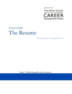  
 
 
Career Guide 
The Resume  
Presenting Your Accomplishments 
http://heller.brandeis.edu/careers/ 
