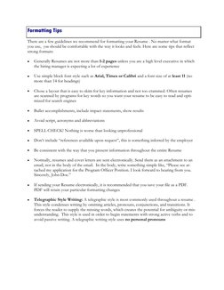 There are a few guidelines we recommend for formatting your Resume . No matter what format 
you use,  you should be comfo