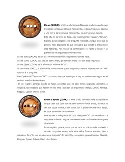 Etawa (XOOO):  la letra u odu llamado Etawa se produce cuando caen 
tres cocos con la parte cóncava hacia arriba, es deci