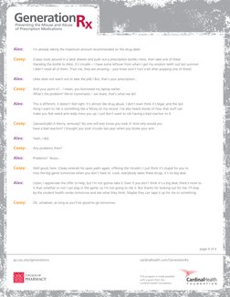 Alex: 
 I’m already taking the maximum amount recommended on the drug label.
Casey: 
(Casey roots around in a desk drawer and