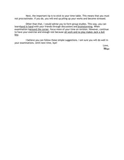 Next, the important tip is to stick to your time table. This means that you must 
not procrastinate. If you d