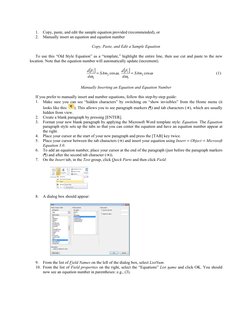 1. Copy, paste, and edit the sample equation provided (recommended), or  
2. Manually insert an equation and equation number