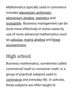 Mathematics typically used in commerce (https://en.m.wikipedia.org/wiki/Commerce)
includes elementary arithmetic (https://en.