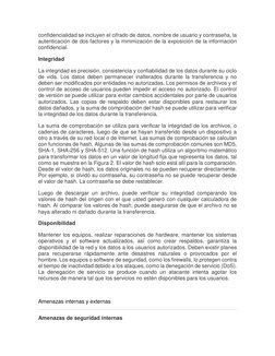 confidencialidad se incluyen el cifrado de datos, nombre de usuario y contraseña, la 
autenticación de dos factores y la mini