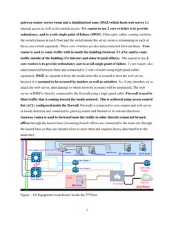 8 
 
gateway router, server room and a demilitarized zone (DMZ) which hosts web server for 
internal access as well as for ou
