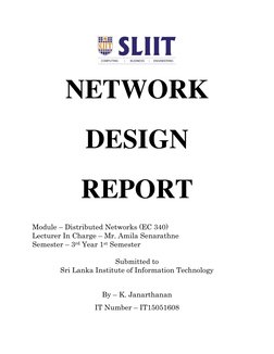 NETWORK  
DESIGN 
REPORT 
Module – Distributed Networks (EC 340) 
Lecturer In Charge – Mr. Amila Senarathne 
Semester – 3rd