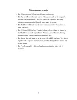 2 
 
Network design scenario 
• The Office consists of 4 floors with different requirements. 
• The Top most floor will have