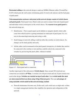 6 
 
Horizontal cabling in this network design is made up 100Mb/s Ethernet cables (Twisted Pair – 
CAT5) which joins the wall