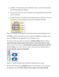 7 
 
• Scalability – The network can grow by additional switches over the time when needed, 
thus reducing management complex