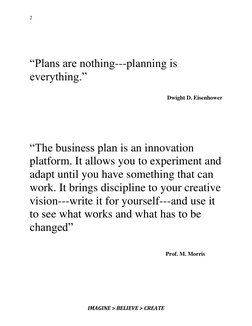 2 
 
IMAGINE > BELIEVE > CREATE 
 
 
 
 
 
“Plans are nothing---planning is 
everything.”  
 
 
Dwight D. Eisenhower