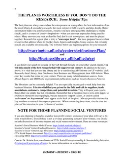 4 
 
IMAGINE > BELIEVE > CREATE 
THE PLAN IS WORTHLESS IF YOU DON’T DO THE 
RESEARCH:  Some Helpful Tips 
 
The best plans ar