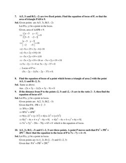 7. A(5, 3) and B(3, –2) are two fixed points. Find the equation of locus of P, so that the 
area of triangle PAB is 9. 
Sol.