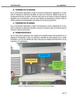 METEOROLOGÍA 
 
Ing. AMBIENTAL 
 
pág. 10 
 
b) TERMÓMETRO DE MÁXIMA  
Es un termómetro destinado a medir la máxima temperatu