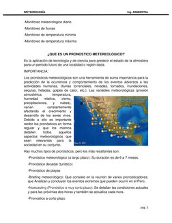 METEOROLOGÍA 
 
Ing. AMBIENTAL 
 
pág. 5 
 
-Monitoreo meteorológico diario 
-Monitoreo de lluvias 
-Monitoreo de temperatura