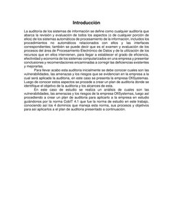 Introducción 
 
La auditoría de los sistemas de información se define como cualquier auditoría que 
abarca la revisión y eval