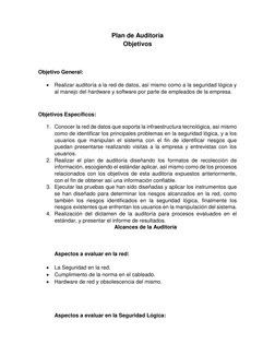 Plan de Auditoría 
Objetivos 
 
 
 
Objetivo General: 
 
 Realizar auditoría a la red de datos, así mismo como a la segurida