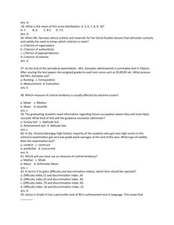 Ans: A
 36. What is the mean of this score distribution: 4, 5, 6, 7, 8, 9, 10?
A. 7.         B. 6.        C. 8.5.      D. 7.5