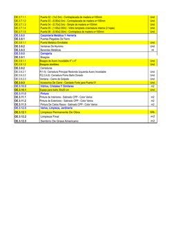 OE.3.7.1.1
 Puerta 02 - (1x2.5m) - Contraplacada de madera e=100mm
Und.
OE.3.7.1.2
 Puerta 03 - (0.80x2.5m) - Contraplacada d