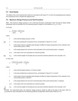 F-4
API STANDARD 650
F.3 Roof Details
The details of the roof-to-shell junction shall be in accordance with Figure F.2, in wh