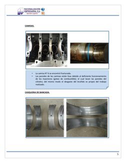 5 
 
 
CAMISAS. 
 
 
 
CASQUERIA DE BANCADA. 
 
 
•
La camisa N° 6 se encontró fracturada. 
•
Las paredes de las cami