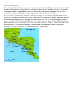 Volcanes de Centroamérica  
El Arco Volcánico Centroamericano es una cadena de volcanes que se extiende a lo largo de la cost