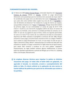 FUNDAMENTOS BASICOS DEL VOLEIBOL. 
1) En febrero de 1895 William George Morgan, (https://es.wikipedia.org/wiki/William_George