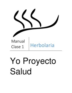 
 
 
 
 
 
 
 
 
 
 
Yo Proyecto 
Salud 
 
 
 
 
Manual 
Clase 1 
 
Herbolaria 
 
 

