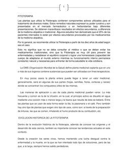 1 
FITOTERAPIA 
Las plantas que utiliza la Fitoterapia contienen componentes activos utilizados para el 
tratamiento de div