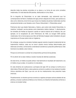 3 
describe todas las plantas conocidas en su época y su forma de uso como remedios 
medicinales. En total describe 824 pla